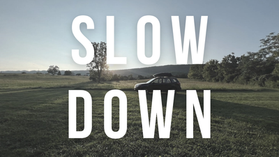 Slow Down for More